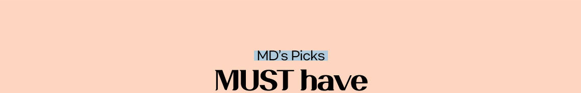 MD's pick must have